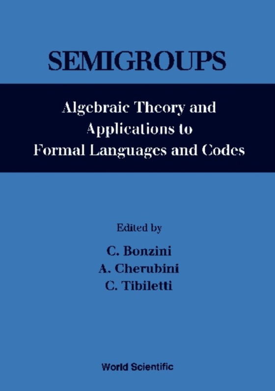 Semigroups: Algebraic Theory And Applications To Formal Languages And Codes (e-bog) af -