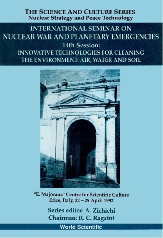 Innovative Technologies For Cleaning The Environment: Air, Water And Soil - 14th International Seminar On Nuclear War And Planetary Emergencies