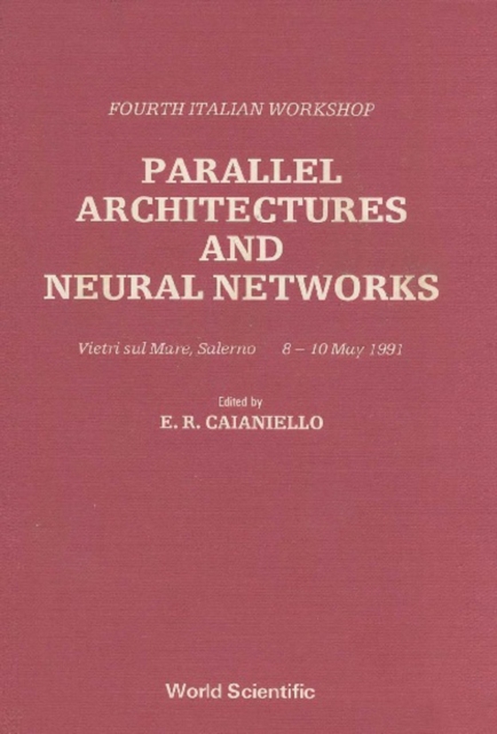 Parallel Architectures And Neural Networks: Fourth Italian Workshop