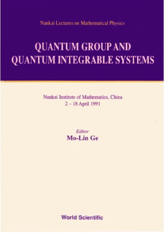 Quantum Group And Quantum Integrable Systems - Nankai Lectures On Mathematical Physics