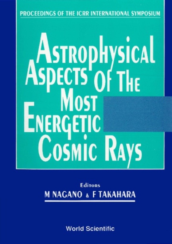 Astrophysical Aspects Of The Most Energetic Cosmic Rays - Proceedings Of The Icrr International Symposium (e-bog) af -