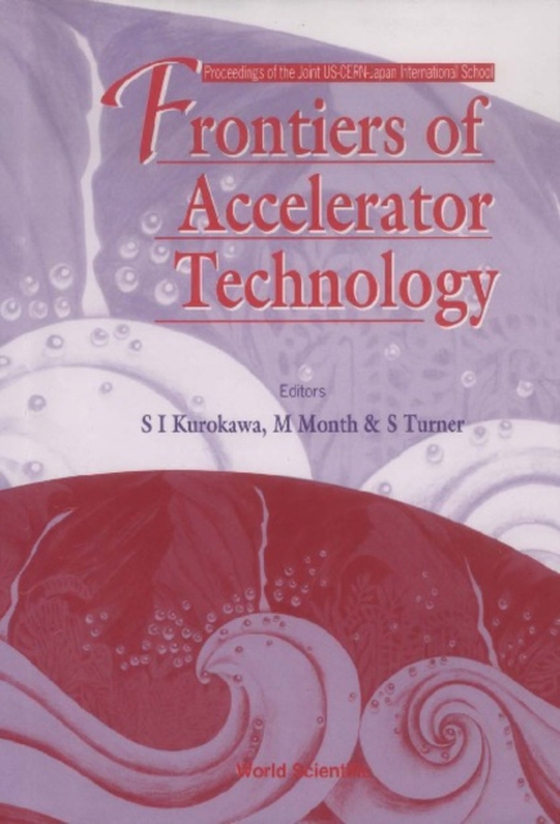 Frontiers Of Accelerator Technology - Proceedings Of The Joint Us-cern-japan International School (e-bog) af -