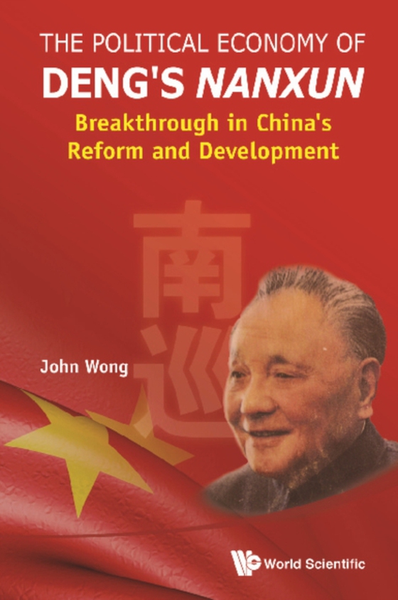 Political Economy Of Deng's Nanxun, The: Breakthrough In China's Reform And Development