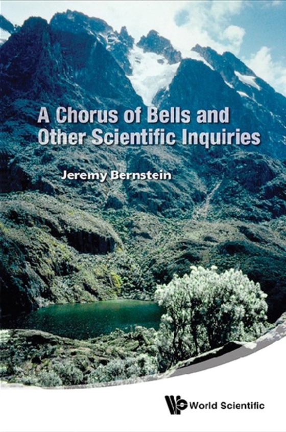 Chorus Of Bells And Other Scientific Inquiries, A (e-bog) af Jeremy Bernstein, Bernstein