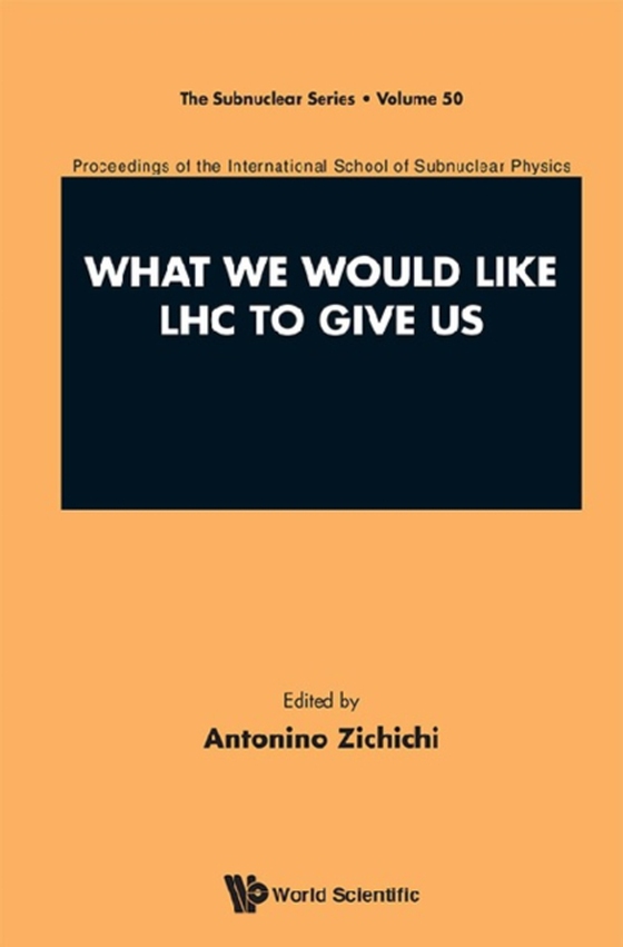 What We Would Like Lhc To Give Us - Proceedings Of The International School Of Subnuclear Physics (e-bog) af -