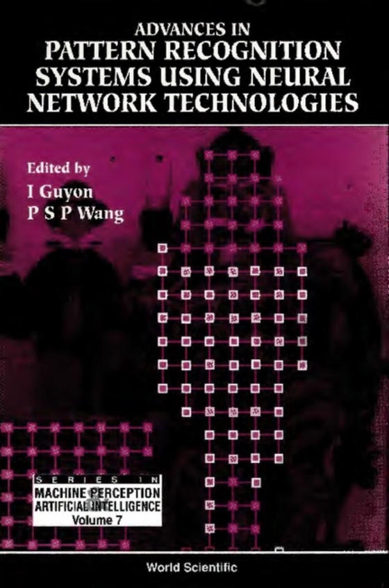 Advances In Pattern Recognition Systems Using Neural Network Technologies