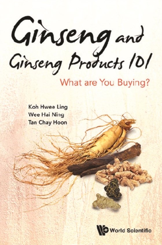 Ginseng And Ginseng Products 101: What Are You Buying? (e-bog) af Hai-ning Wee, Wee