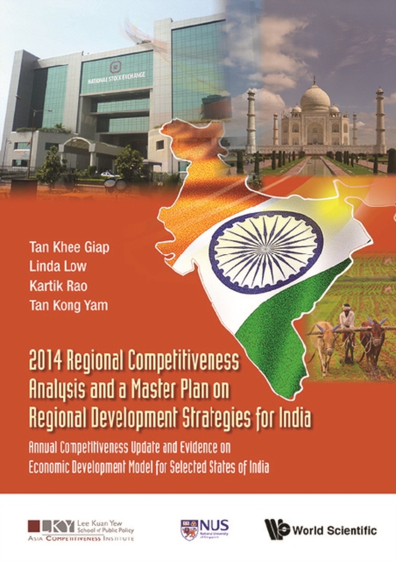 2014 Regional Competitiveness Analysis And A Master Plan On Regional Development Strategies For India: Annual Competitiveness Update And Evidence On Economic Development Model For Selected States Of India (e-bog) af Kong Yam Tan, Tan