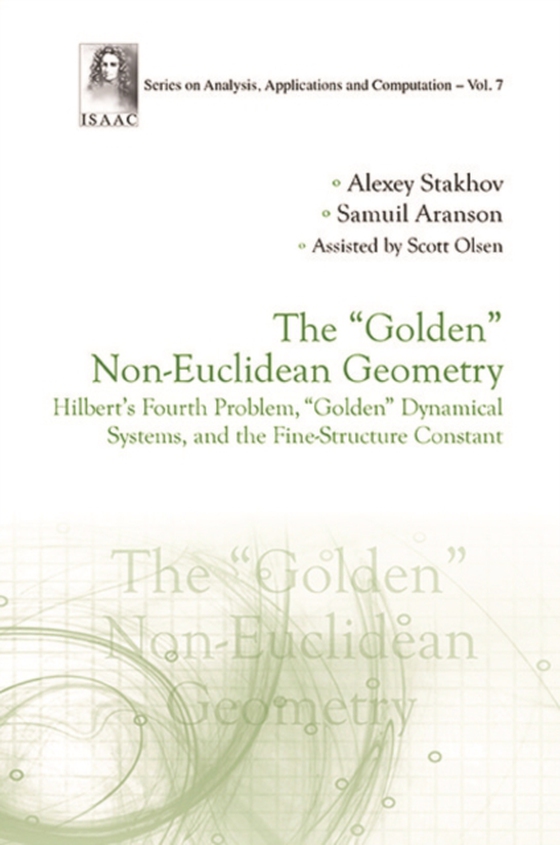 &quote;Golden&quote; Non-euclidean Geometry, The: Hilbert's Fourth Problem, &quote;Golden&quote; Dynamical Systems, And The Fine-structure Constant