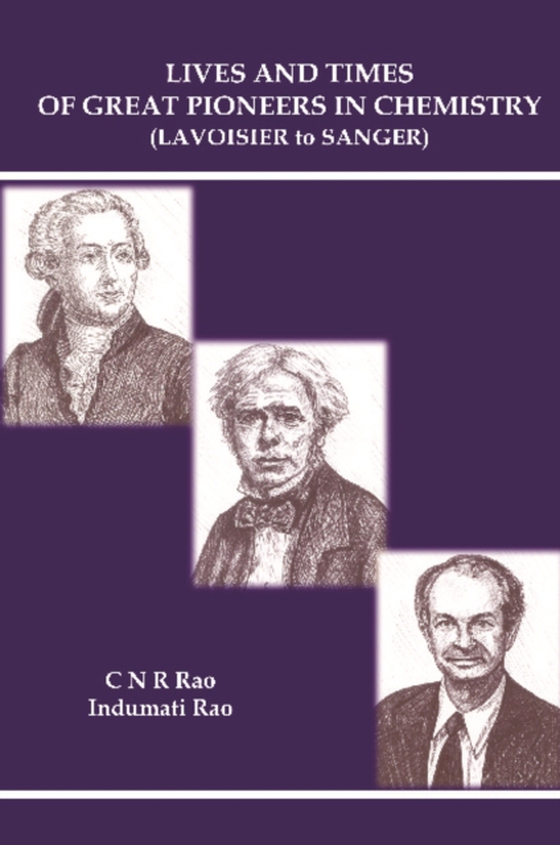 Lives And Times Of Great Pioneers In Chemistry (Lavoisier To Sanger) (e-bog) af Indumati Rao, Rao