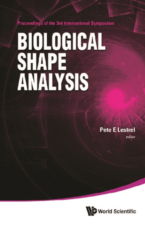 Biological Shape Analysis - Proceedings Of The 3rd International Symposium (e-bog) af -