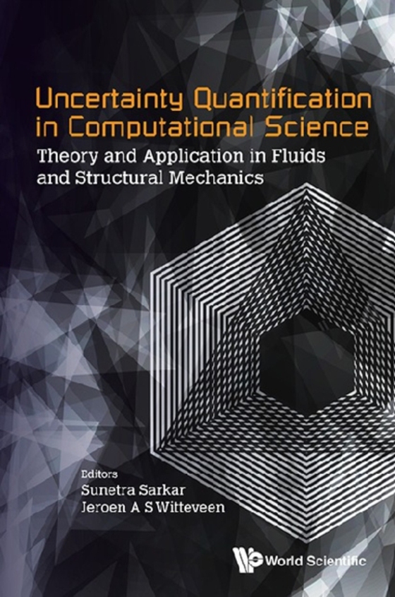 Uncertainty Quantification In Computational Science: Theory And Application In Fluids And Structural Mechanics (e-bog) af -