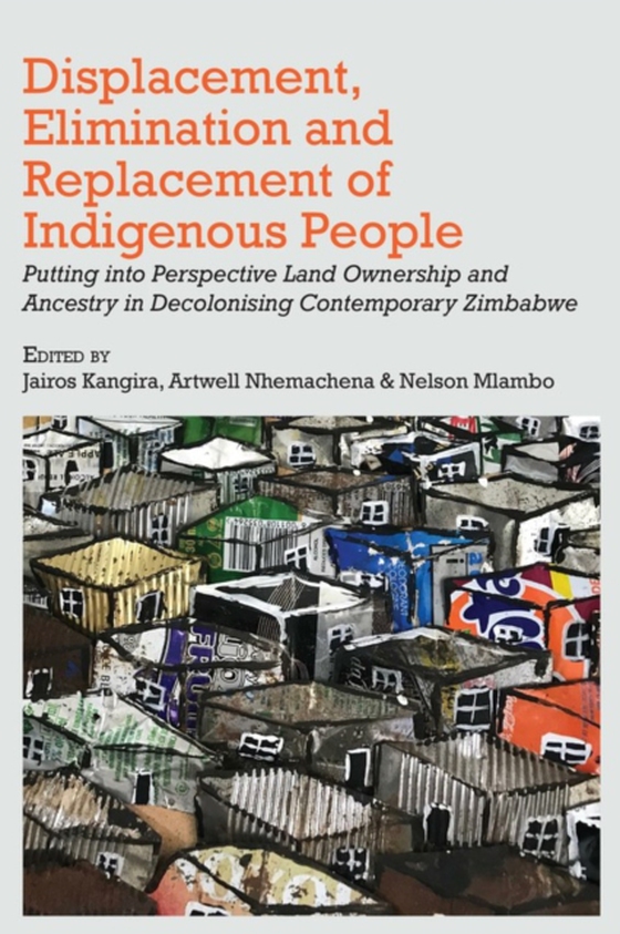 Displacement, Elimination and Replacement of Indigenous People