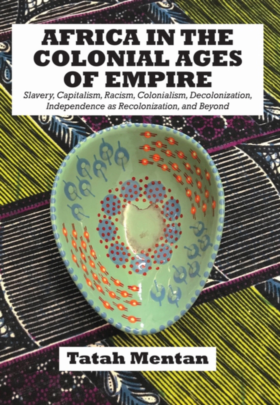 Africa in the Colonial Ages of Empire (e-bog) af Mentan, Tatah