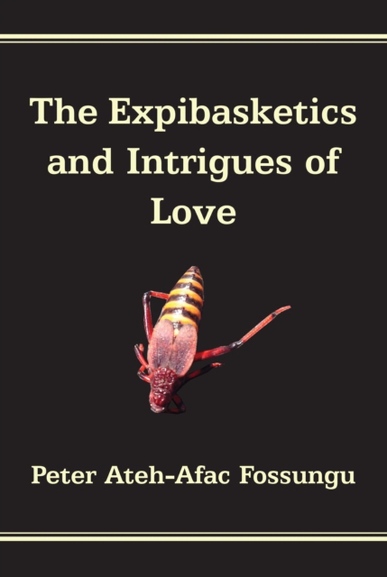 Expibasketics and Intrigues of Love (e-bog) af Fossungu, Ateh-Afac