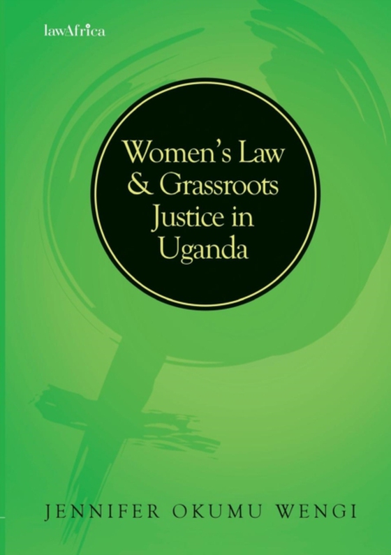 Women's Law and Grassroots Justice in Uganda (e-bog) af Wengi, Okumu