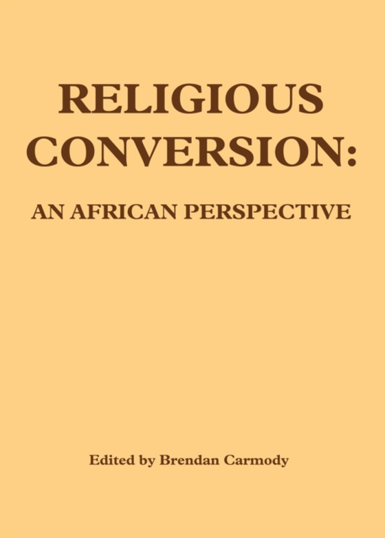 Religious Conversion: An African Perspective (e-bog) af Carmody, Brendan