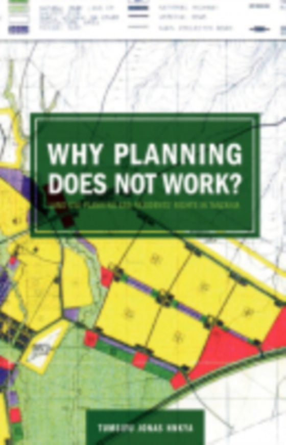 Why Planning Does Not Work. Land Use Planning and Residents, Rights in Tanzania (e-bog) af Nnkya, Jonas