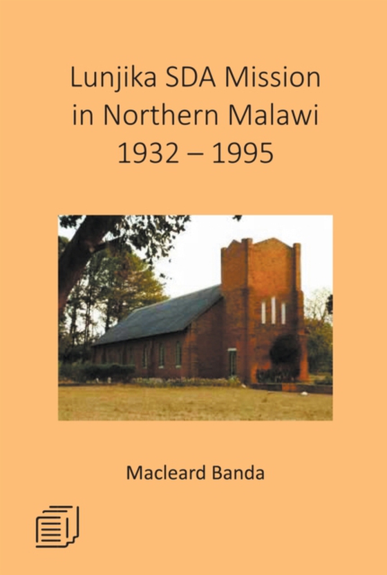 Lunjika SDA Mission in Northern Malawi 1932 - 1995 (e-bog) af Banda, Macleard