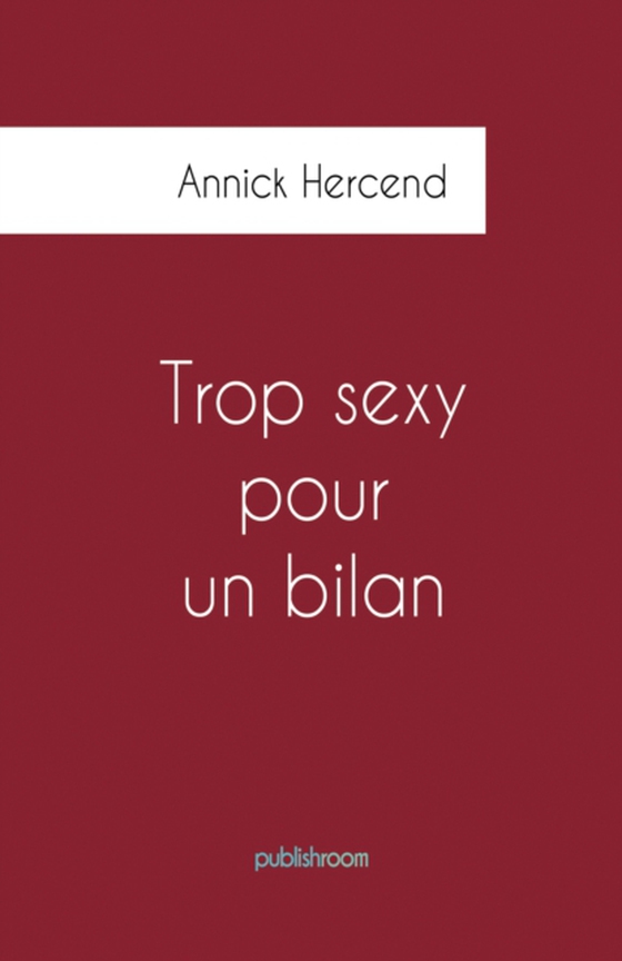 Trop sexy pour un bilan (e-bog) af Hercend, Annick