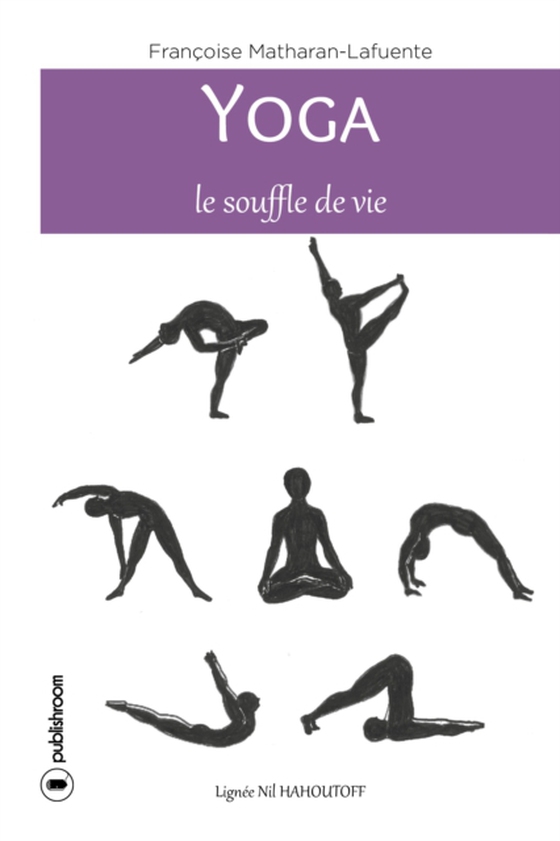 Yoga, le souffle de vie (e-bog) af Matharan-Lafuente, Francoise