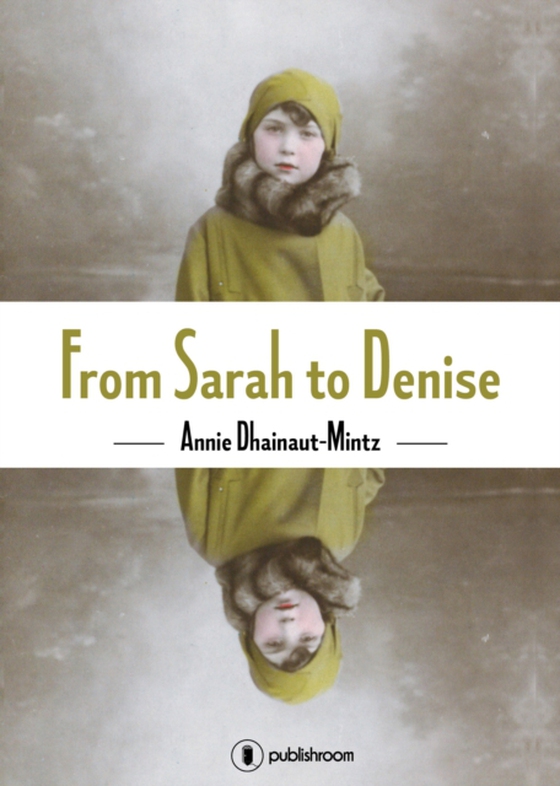 From Sarah to Denise (e-bog) af Dhainaut-Mintz, Annie