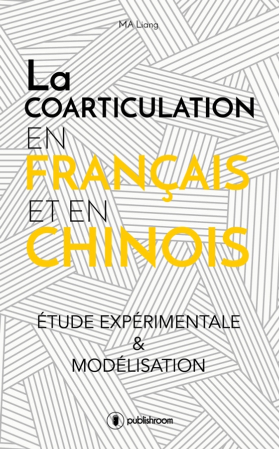 La coarticulation en français et en chinois : étude expérimentale et modélisation (e-bog) af Ma, Liang