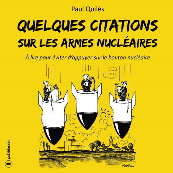 Quelques citations sur les armes nucléaires (e-bog) af Quiles, Paul