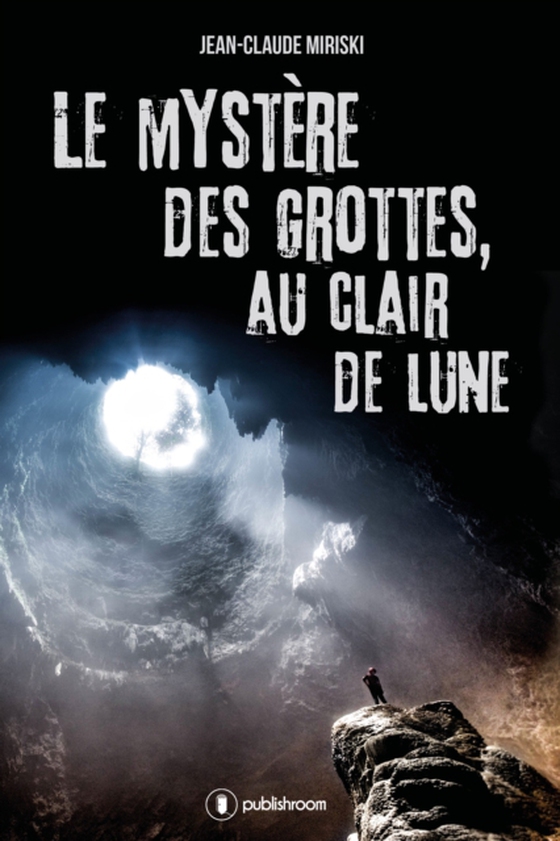 Le mystère des grottes, au Clair de Lune (e-bog) af Miriski, Jean-Claude