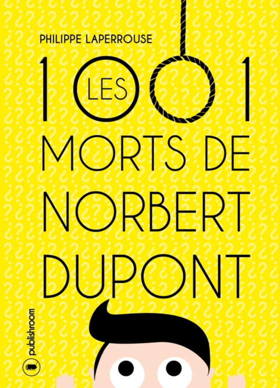 Les mille et une morts de Norbert Dupont (e-bog) af Laperrouse, Philippe