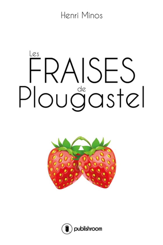 Les fraises de Plougastel (e-bog) af Minos, Henri