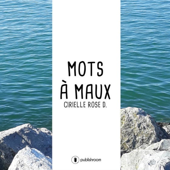 Mots à maux (e-bog) af D., Cirielle Rose