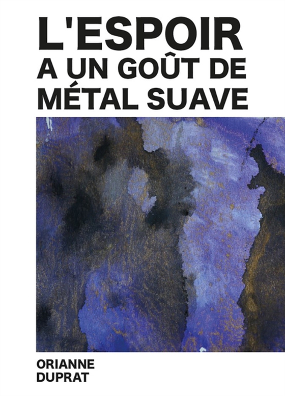 L'espoir a un goût de métal suave (e-bog) af Duprat, Orianne