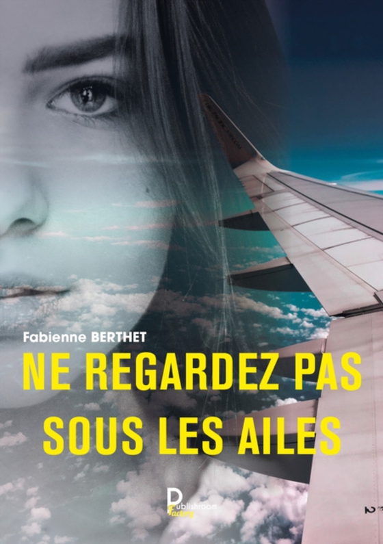 Ne regardez pas sous les ailes (e-bog) af Berthet, Fabienne