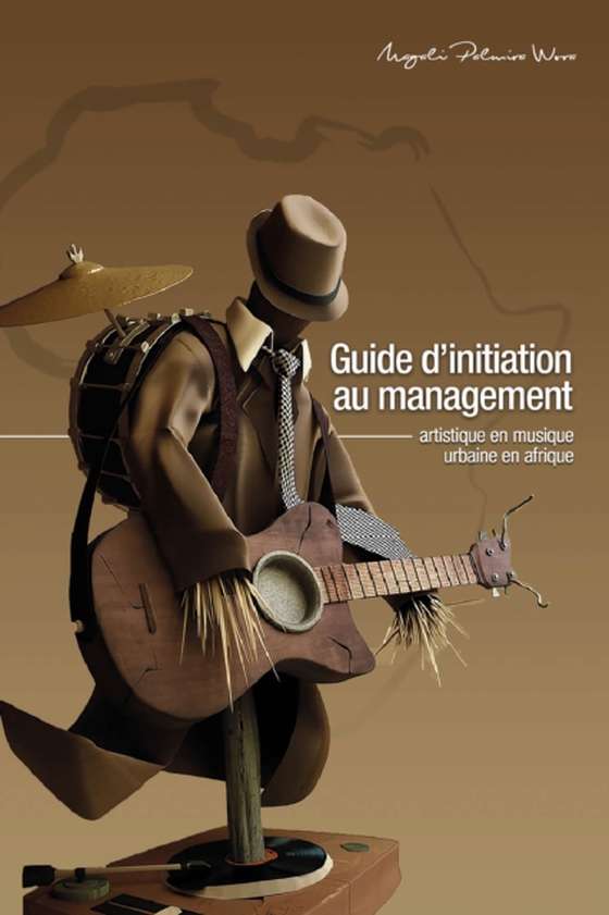 Guide d'initiation au management artistique en musique urbaine en Afrique (e-bog) af Wora, Magali