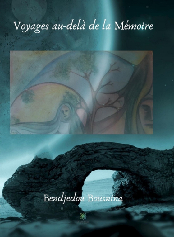 Voyages au-delà de la Mémoire (e-bog) af Bousnina, Bendjedou