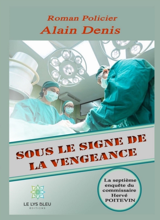 Sous le signe de la vengeance (e-bog) af Denis, Alain