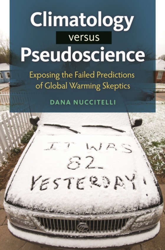 Climatology versus Pseudoscience (e-bog) af Dana Nuccitelli, Nuccitelli