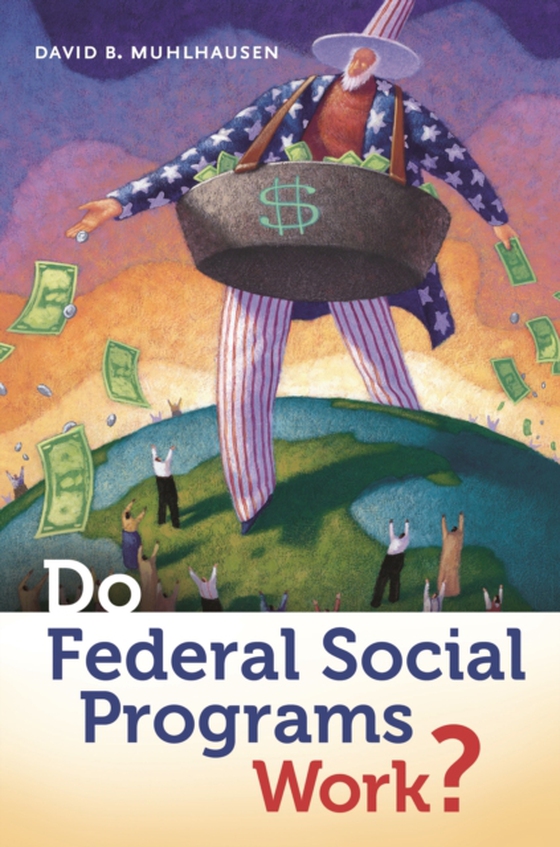 Do Federal Social Programs Work? (e-bog) af David B. Muhlhausen, Muhlhausen