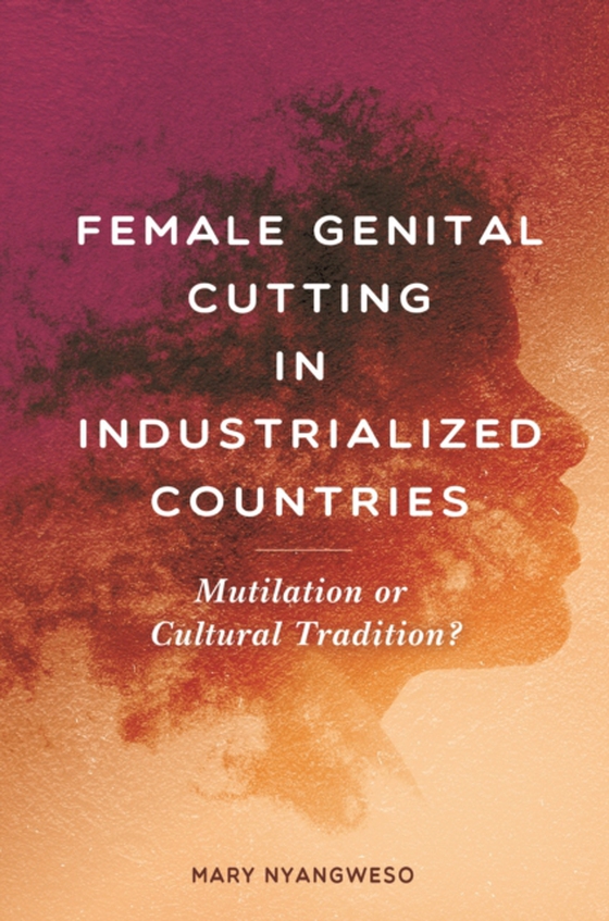 Female Genital Cutting in Industrialized Countries (e-bog) af Mary Nyangweso, Nyangweso