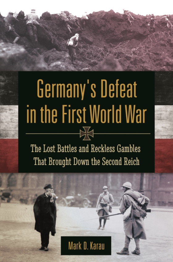 Germany's Defeat in the First World War (e-bog) af Mark D. Karau, Karau