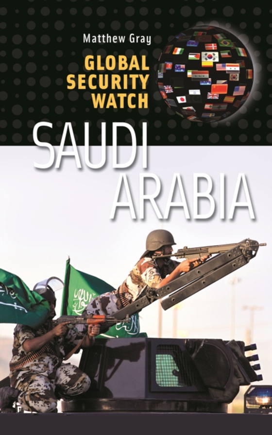 Global Security Watch-Saudi Arabia (e-bog) af Matthew Gray, Gray