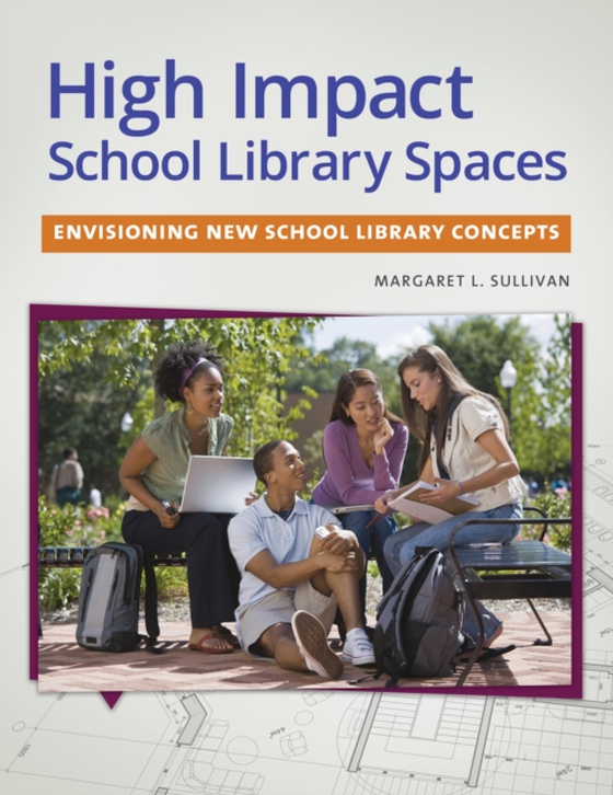 High Impact School Library Spaces (e-bog) af Peg L. Sullivan, Sullivan