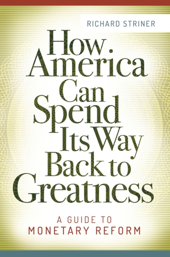 How America Can Spend Its Way Back to Greatness (e-bog) af Richard Striner, Striner