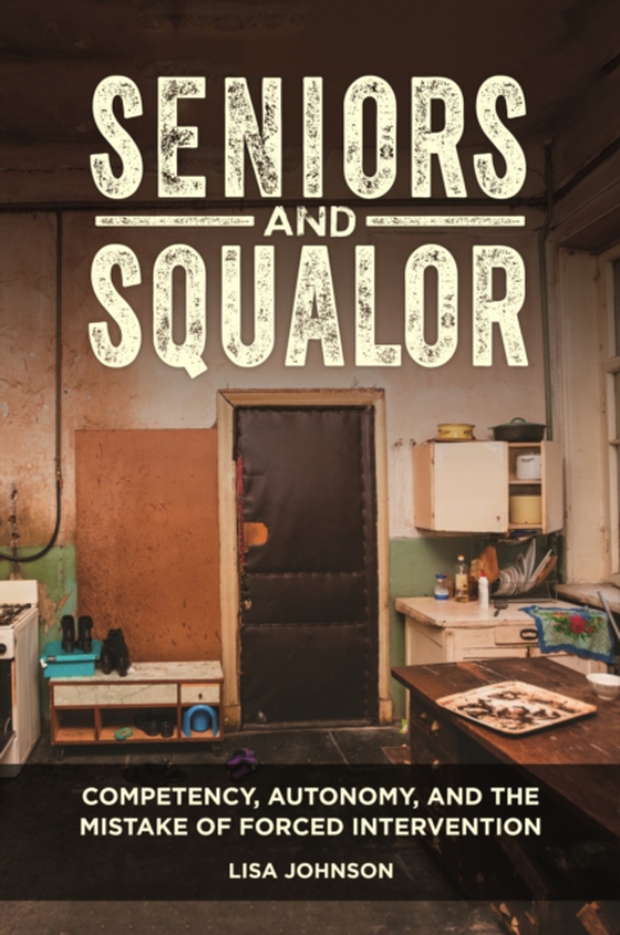 Seniors and Squalor (e-bog) af Lisa Johnson, Johnson