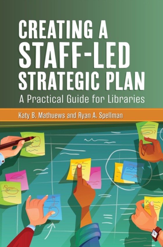 Creating a Staff-Led Strategic Plan (e-bog) af Ryan A. Spellman, Spellman