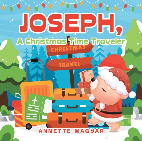 Joseph, a Christmas Time Traveler (e-bog) af Magyar, Annette