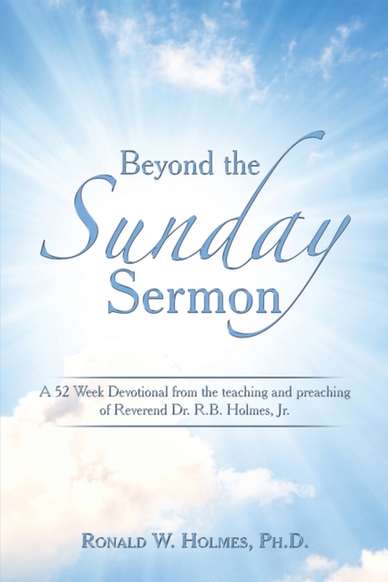 Beyond the Sunday Sermon (e-bog) af Ph.D., Ronald W. Holmes