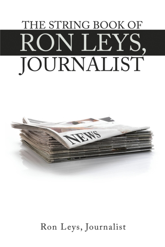 String Book  of Ron Leys,  Journalist