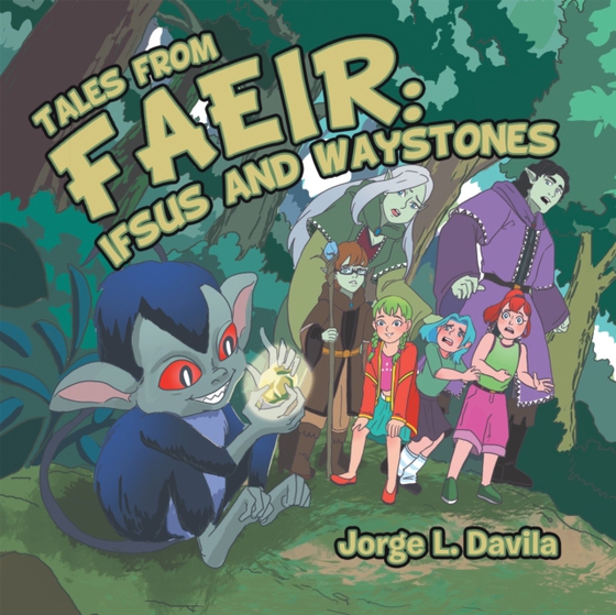 Tales from Faeir: Ifsus and Waystones (e-bog) af Davila, Jorge L.